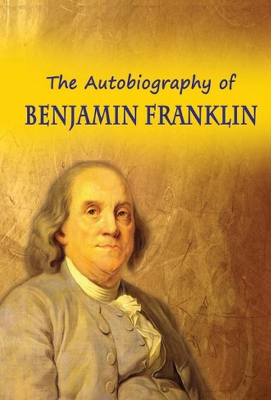 Cover of Benjamin Franklin's autobiography featuring a portrait of Franklin in a distinguished pose with his name and title of the book